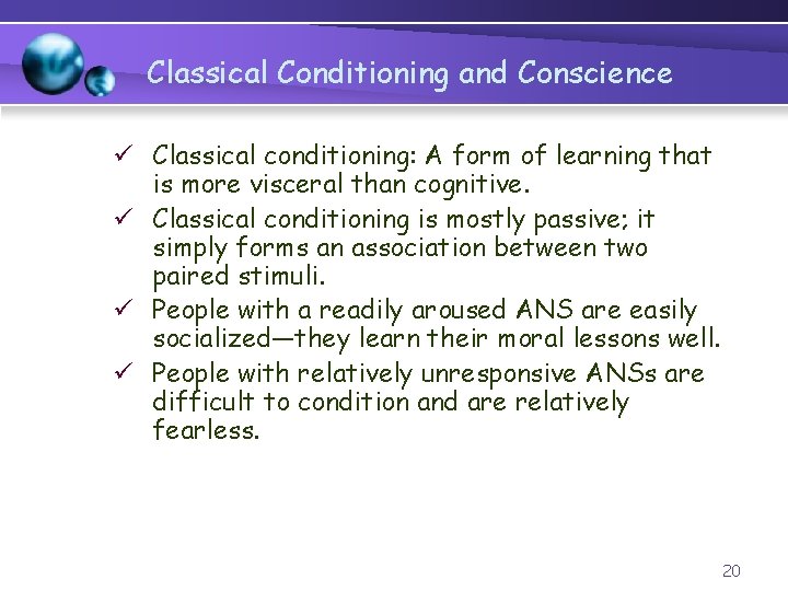 Classical Conditioning and Conscience ü Classical conditioning: A form of learning that is more