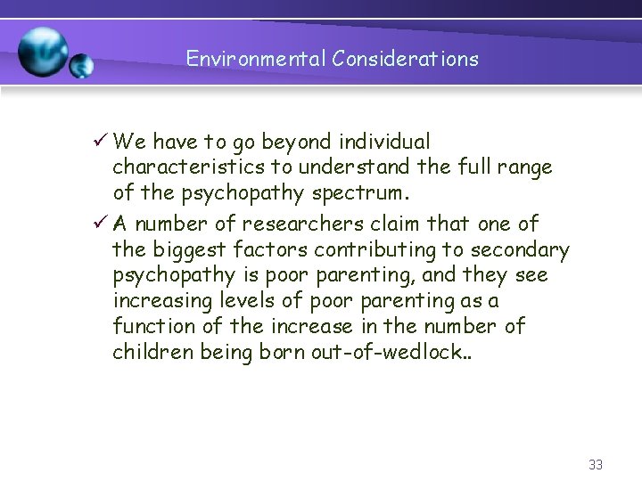Environmental Considerations ü We have to go beyond individual characteristics to understand the full
