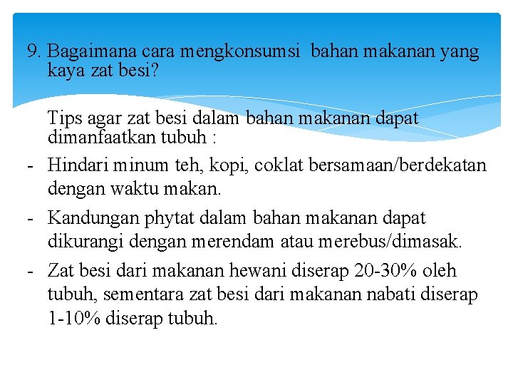 9. Bagaimana cara mengkonsumsi bahan makanan yang kaya zat besi? Tips agar zat besi