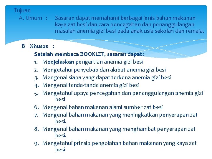 Tujuan A. Umum : Sasaran dapat memahami berbagai jenis bahan makanan kaya zat besi