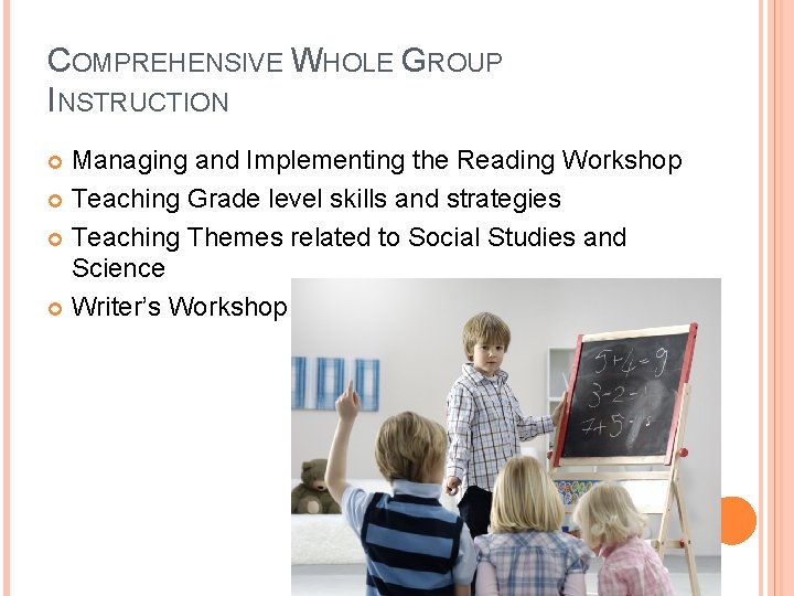 COMPREHENSIVE WHOLE GROUP INSTRUCTION Managing and Implementing the Reading Workshop Teaching Grade level skills