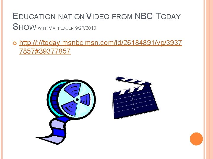 EDUCATION NATION VIDEO FROM NBC TODAY SHOW WITH MATT LAUER 9/27/2010 http: //today. msnbc.