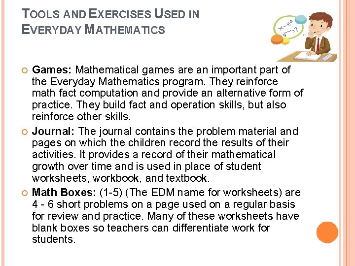 TOOLS AND EXERCISES USED IN EVERYDAY MATHEMATICS Games: Mathematical games are an important part