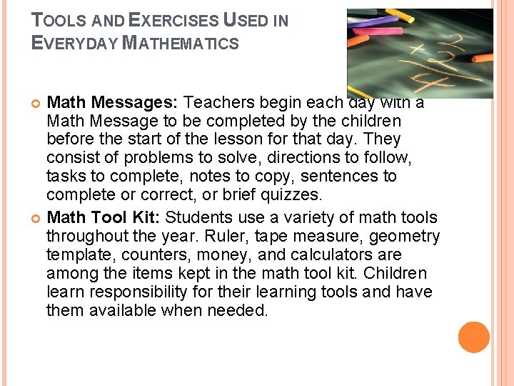 TOOLS AND EXERCISES USED IN EVERYDAY MATHEMATICS Math Messages: Teachers begin each day with
