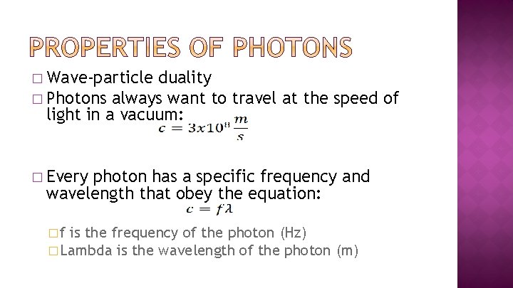 � Wave-particle duality � Photons always want to travel at the speed of light