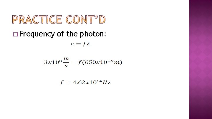 � Frequency of the photon: 