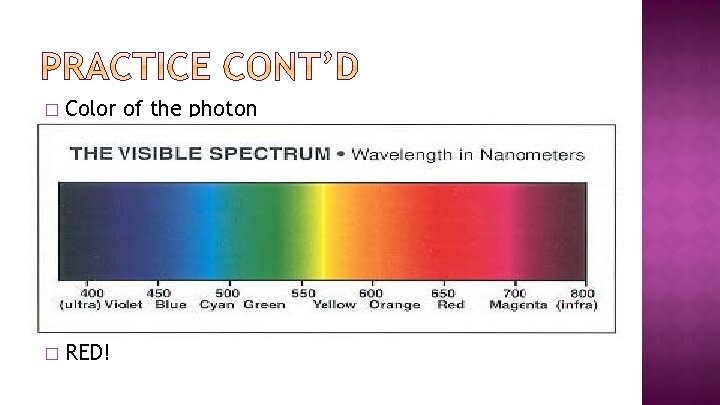� Color of the photon � RED! 