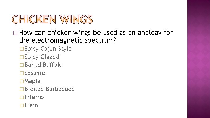 � How can chicken wings be used as an analogy for the electromagnetic spectrum?