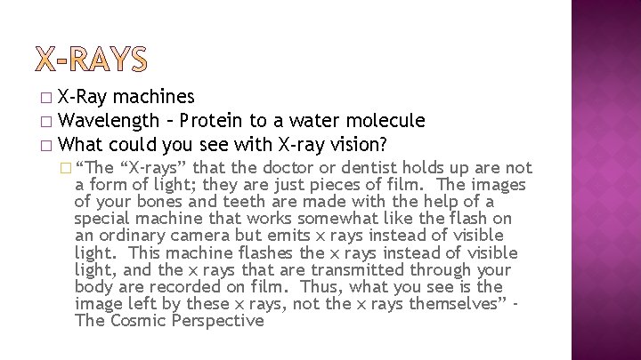 X-Ray machines � Wavelength – Protein to a water molecule � What could you