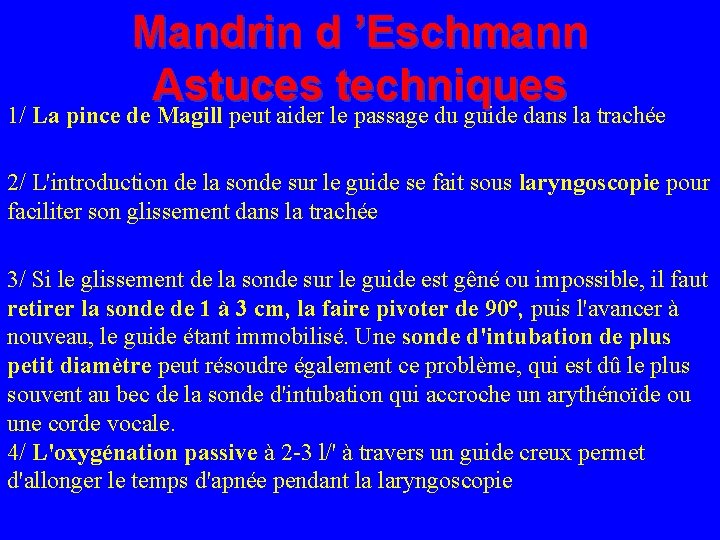 Mandrin d ’Eschmann Astuces techniques 1/ La pince de Magill peut aider le passage