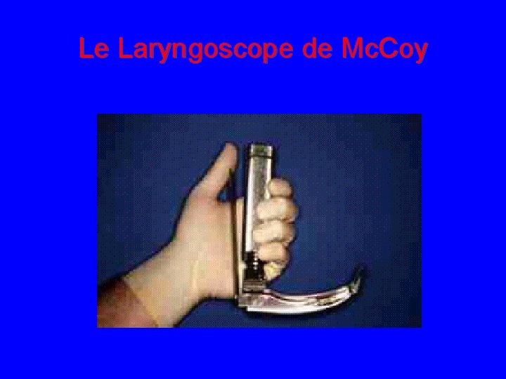 Le Laryngoscope de Mc. Coy 