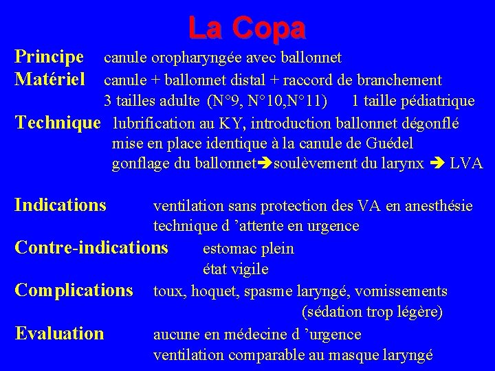 La Copa Principe canule oropharyngée avec ballonnet Matériel canule + ballonnet distal + raccord