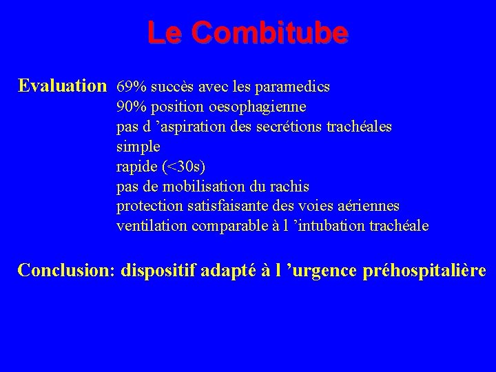 Le Combitube Evaluation 69% succès avec les paramedics 90% position oesophagienne pas d ’aspiration