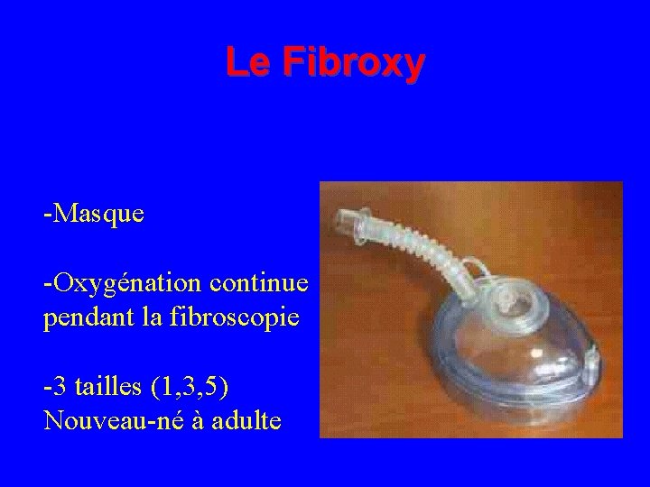 Le Fibroxy -Masque -Oxygénation continue pendant la fibroscopie -3 tailles (1, 3, 5) Nouveau-né