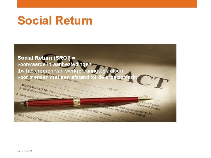 Social Return (SROI) = voorwaarde in aanbestedingen tbv het creëren van werk(ervarings)plaatsen voor mensen