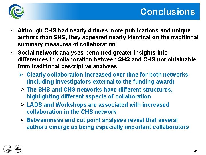 Conclusions § Although CHS had nearly 4 times more publications and unique authors than