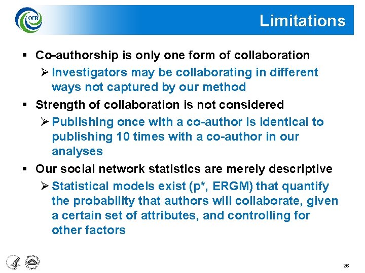 Limitations § Co-authorship is only one form of collaboration Ø Investigators may be collaborating