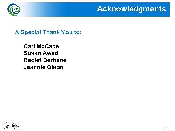 Acknowledgments A Special Thank You to: Carl Mc. Cabe Susan Awad Rediet Berhane Jeannie