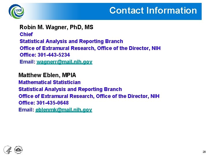 Contact Information Robin M. Wagner, Ph. D, MS Chief Statistical Analysis and Reporting Branch