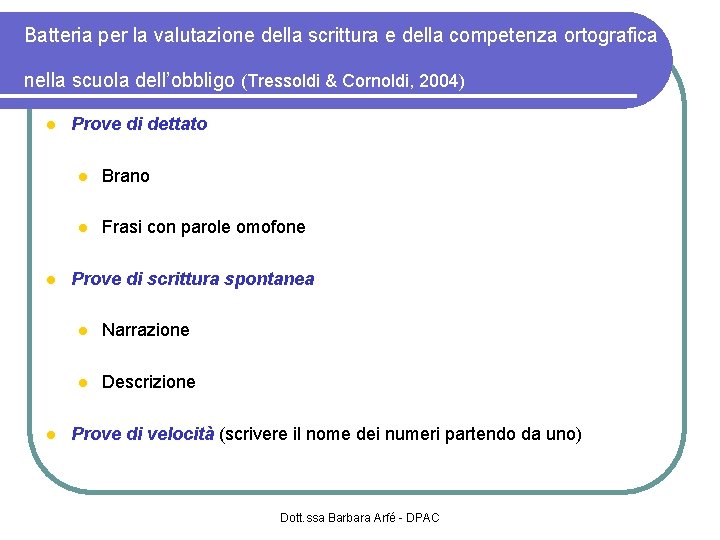 Batteria per la valutazione della scrittura e della competenza ortografica nella scuola dell’obbligo (Tressoldi