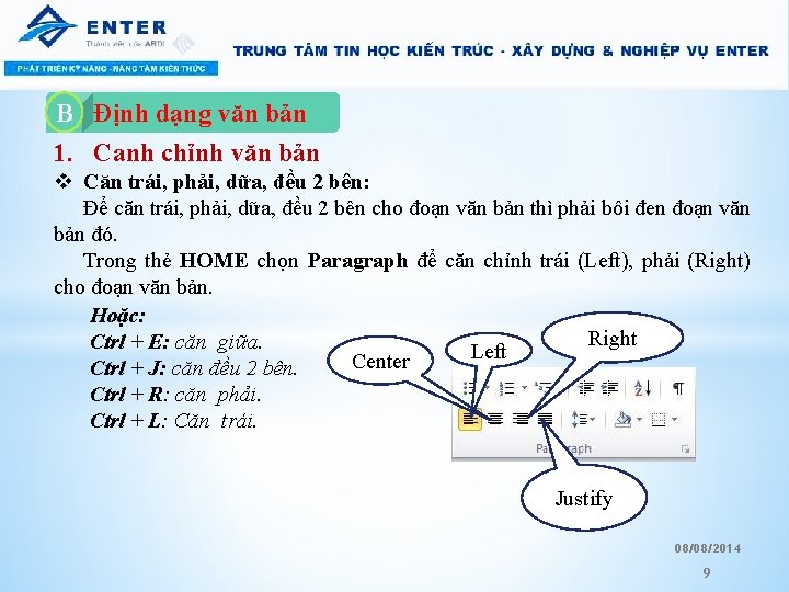 B A. Định dạng văn bản 1. Canh chỉnh văn bản v Căn trái,