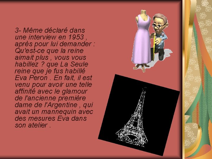 3 - Même déclaré dans une interview en 1953 , après pour lui demander