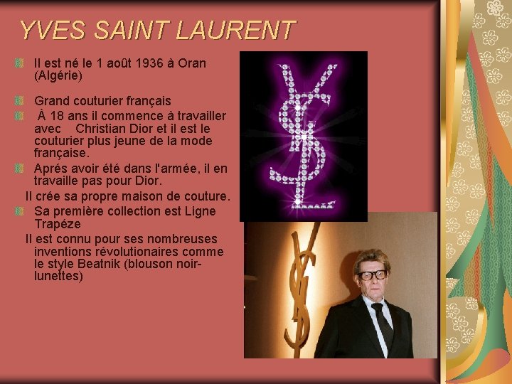 YVES SAINT LAURENT Il est né le 1 août 1936 à Oran (Algérie) Grand