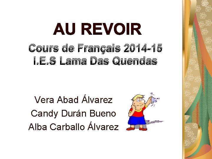 Cours de Français 2014 -15 I. E. S Lama Das Quendas Vera Abad Álvarez