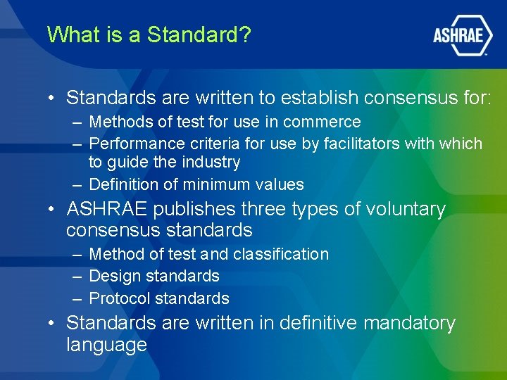 What is a Standard? • Standards are written to establish consensus for: – Methods What is a Standard? • Standards are written to establish consensus for: – Methods