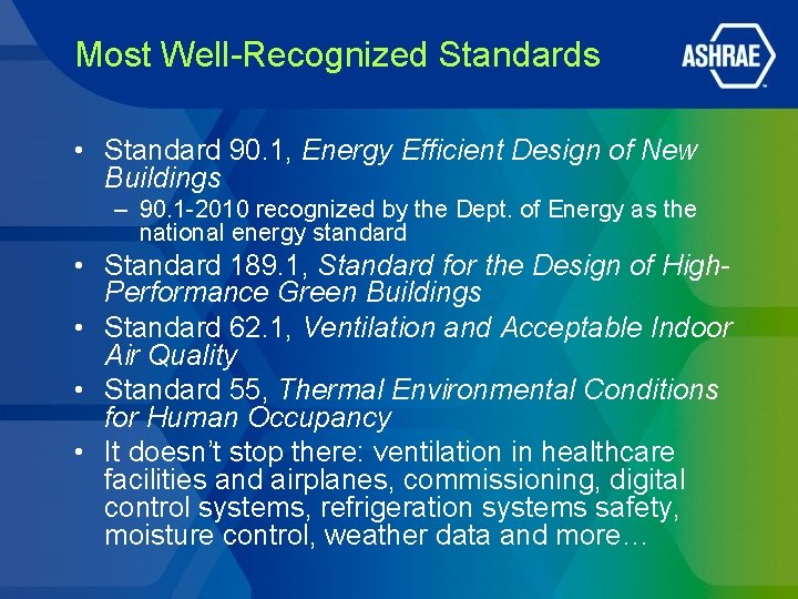 Most Well-Recognized Standards • Standard 90. 1, Energy Efficient Design of New Buildings – Most Well-Recognized Standards • Standard 90. 1, Energy Efficient Design of New Buildings –
