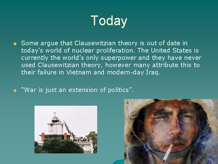 Today u Some argue that Clausewitzian theory is out of date in today’s world