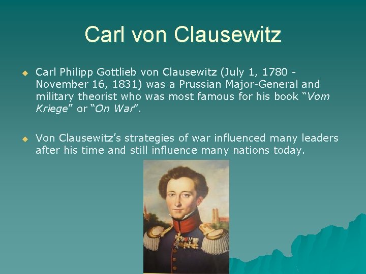 Carl von Clausewitz u Carl Philipp Gottlieb von Clausewitz (July 1, 1780 November 16,