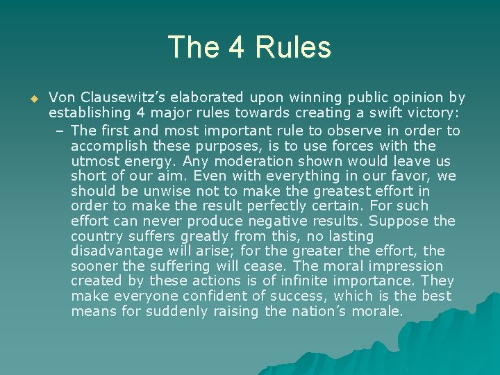 The 4 Rules u Von Clausewitz’s elaborated upon winning public opinion by establishing 4