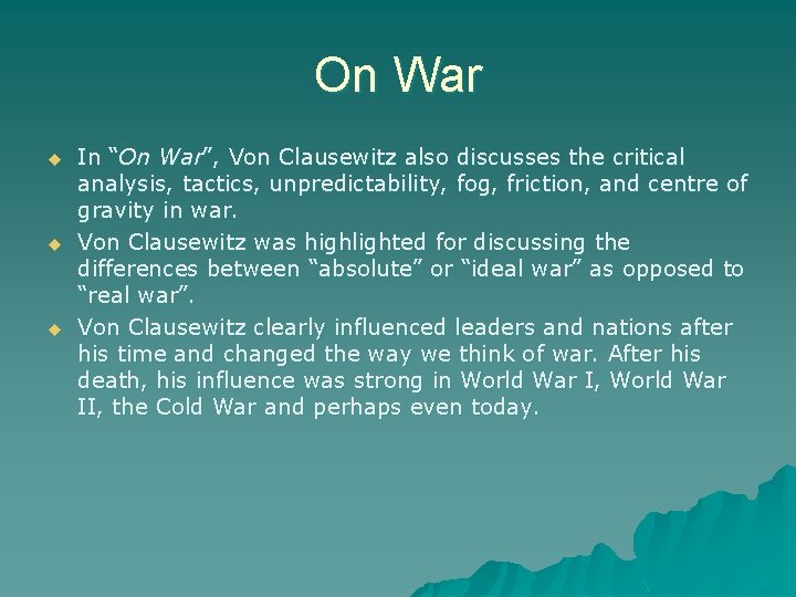On War u u u In “On War”, Von Clausewitz also discusses the critical