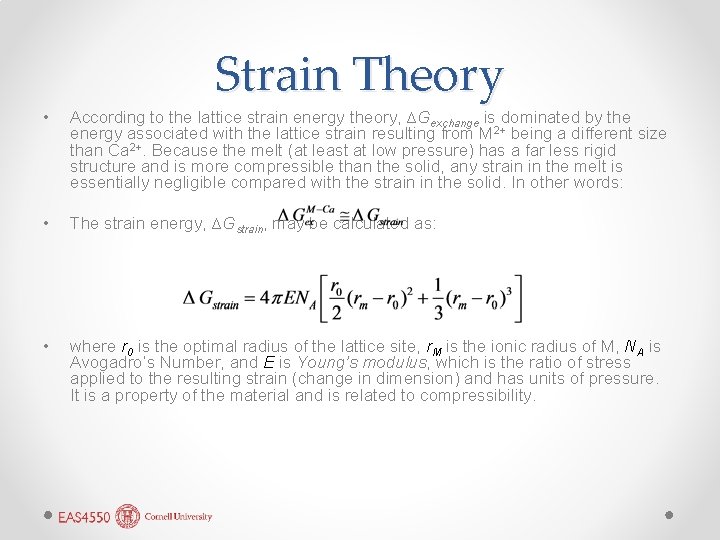 Strain Theory • According to the lattice strain energy theory, ∆Gexchange is dominated by