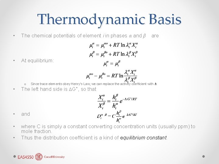 Thermodynamic Basis • The chemical potentials of element i in phases α and β