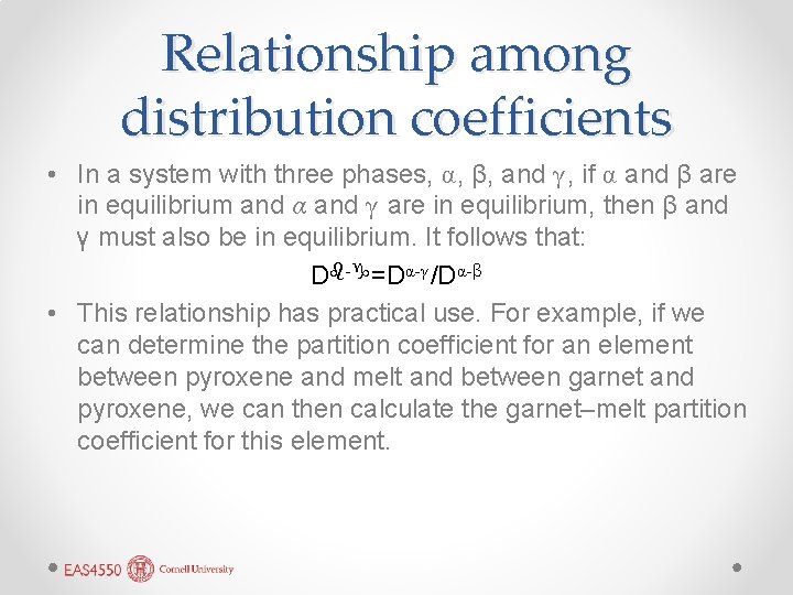 Relationship among distribution coefficients • In a system with three phases, α, β, and