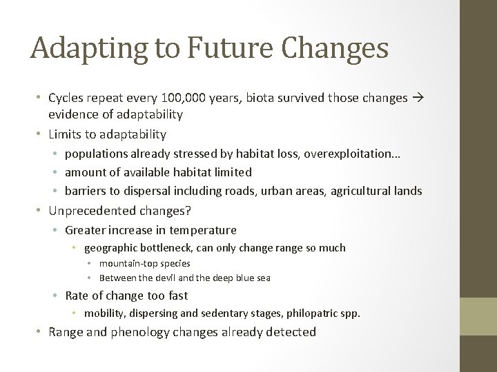 Adapting to Future Changes • Cycles repeat every 100, 000 years, biota survived those