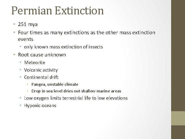 Permian Extinction • 251 mya • Four times as many extinctions as the other