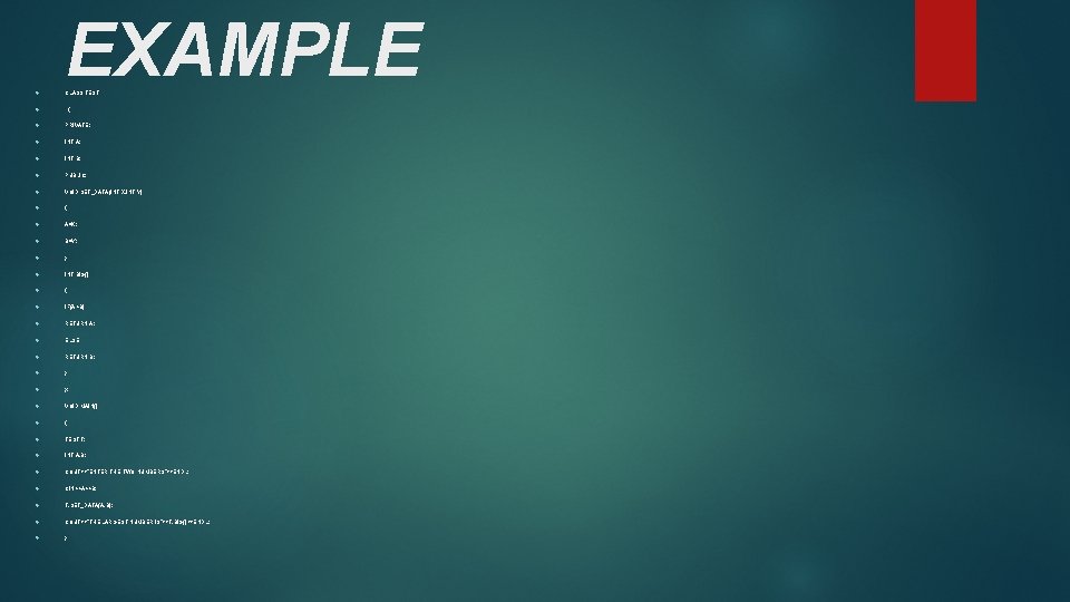 EXAMPLE CLASS TEST { PRIVATE: INT A; INT B; PUBLIC; VOID SET_DATA(INT X, EXAMPLE CLASS TEST { PRIVATE: INT A; INT B; PUBLIC; VOID SET_DATA(INT X,