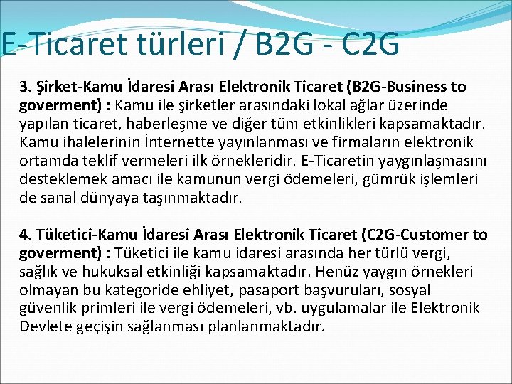 E-Ticaret türleri / B 2 G - C 2 G 3. Şirket-Kamu İdaresi Arası