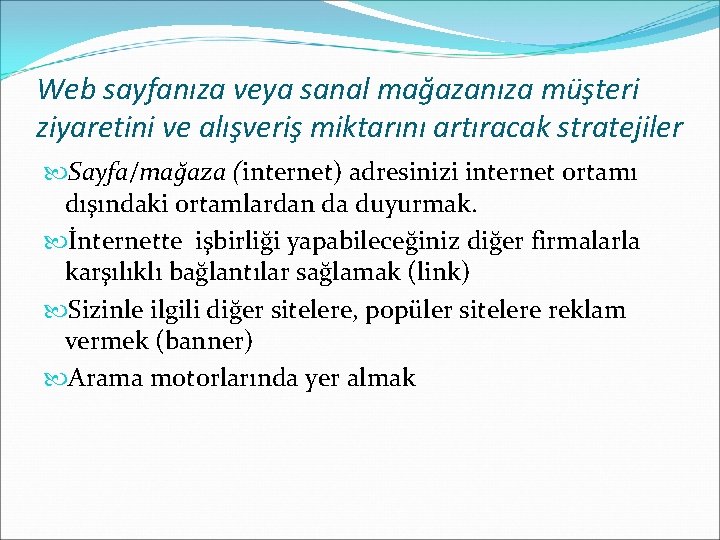 Web sayfanıza veya sanal mağazanıza müşteri ziyaretini ve alışveriş miktarını artıracak stratejiler Sayfa/mağaza (internet)