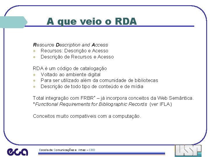 A que veio o RDA Resource Description and Access l Recursos: Descrição e Acesso