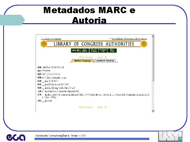Metadados MARC e Autoria Escola de Comunicações e Artes – CBD 