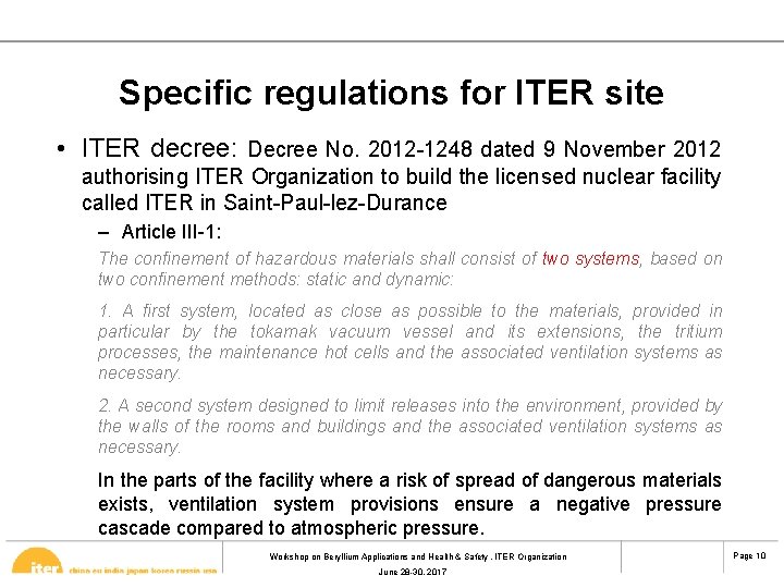 Specific regulations for ITER site • ITER decree: Decree No. 2012 -1248 dated 9