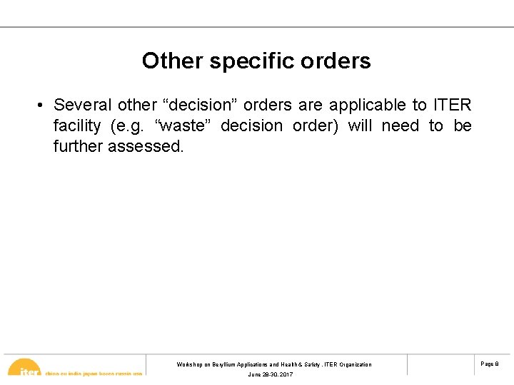 Other specific orders • Several other “decision” orders are applicable to ITER facility (e.