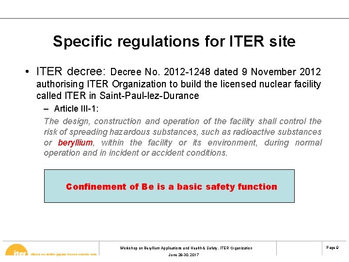 Specific regulations for ITER site • ITER decree: Decree No. 2012 -1248 dated 9