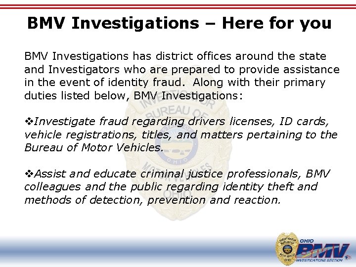 BMV Investigations – Here for you BMV Investigations has district offices around the state