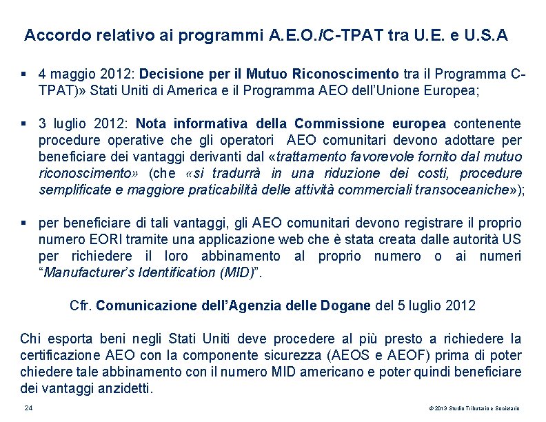 Accordo relativo ai programmi A. E. O. /C-TPAT tra U. E. e U. S.