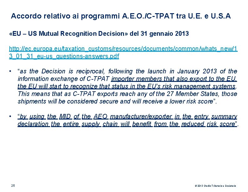 Accordo relativo ai programmi A. E. O. /C-TPAT tra U. E. e U. S.